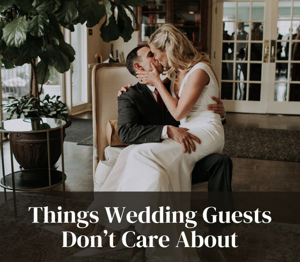 Things Wedding Guests Don't Care About
