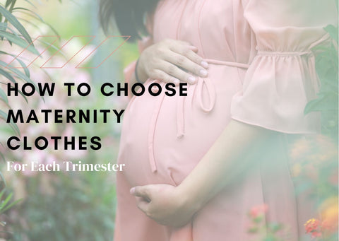 How To Choose Maternity Clothes for all trimesters