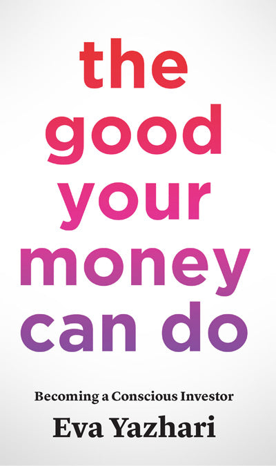 The Good Your Money Can Do - Book Cover by Eva Yazhari