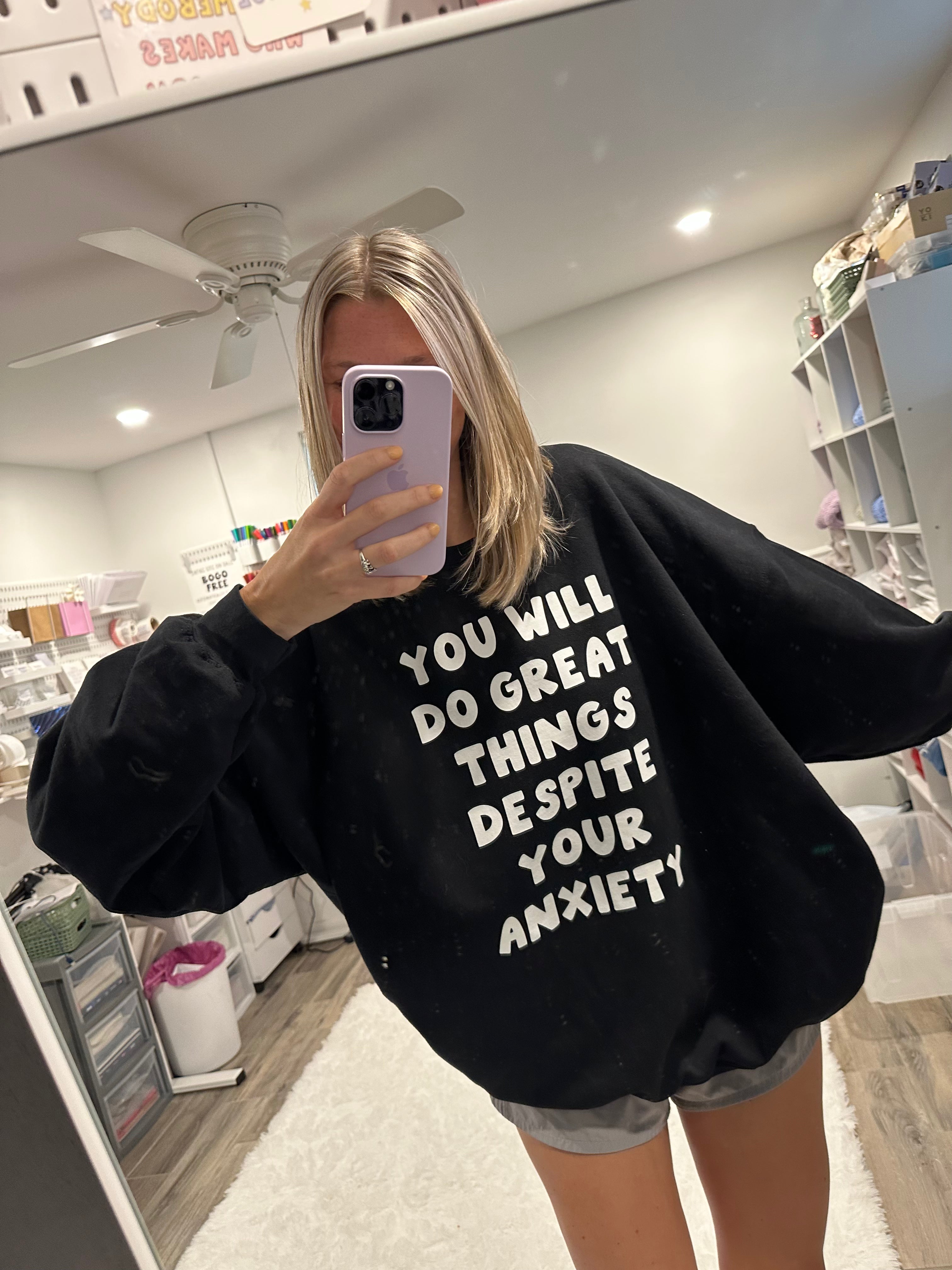 DESPITE YOUR ANXIETY PULLOVER