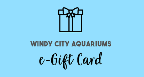 Windy City Aquariums e-Gift Card