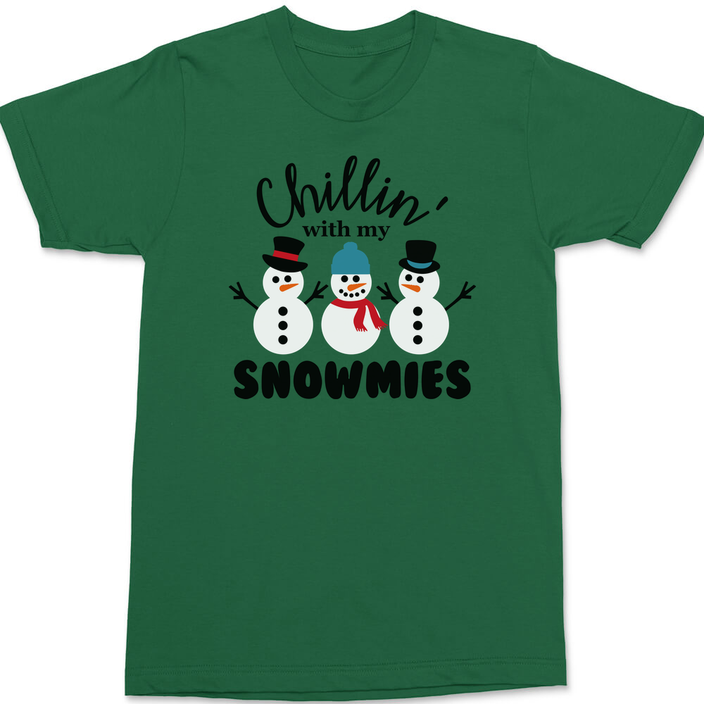 Chillin With My Snowmies T-Shirt GREEN