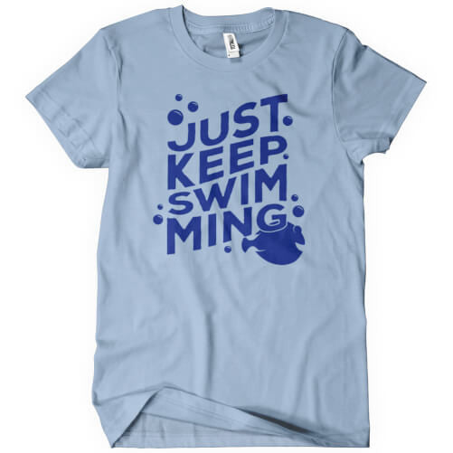 Just Keep Swimming T-Shirt & Apparel | Textual Tees