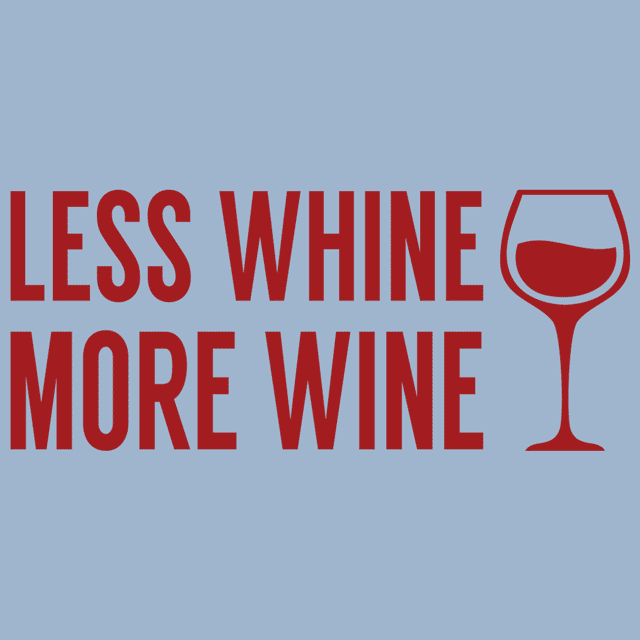 Whine. To Whine. More Wine less. Less Whine more Wine значок.