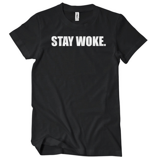 Stay Woke T Shirt Textual Tees 6401024x1024v1575140722