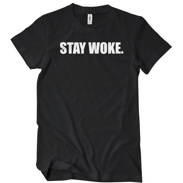 Stay Woke T-Shirt Mens T-Shirt - Textual Tees