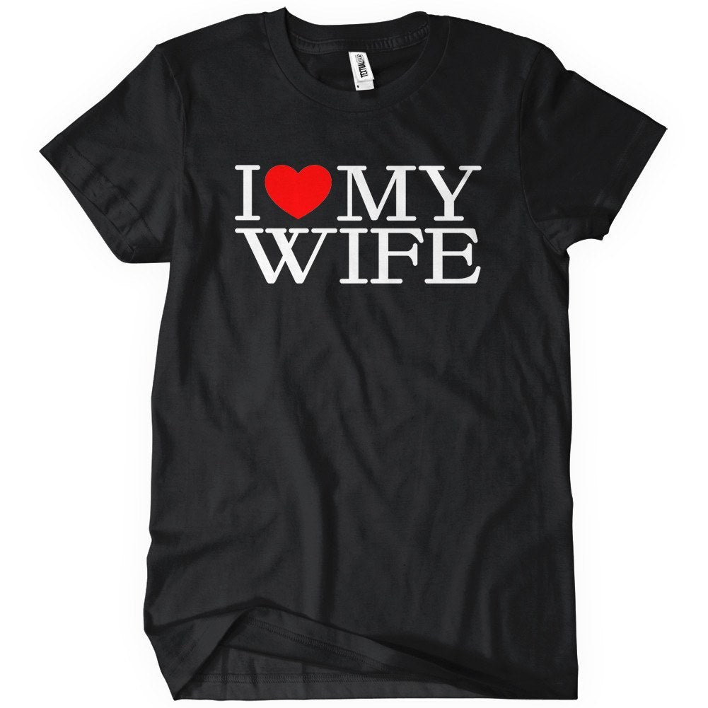 I Love My Wife T-Shirt Textual Tees