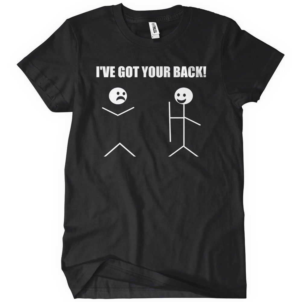 I've Got Your Back T-Shirt Funny T | Textual Tees