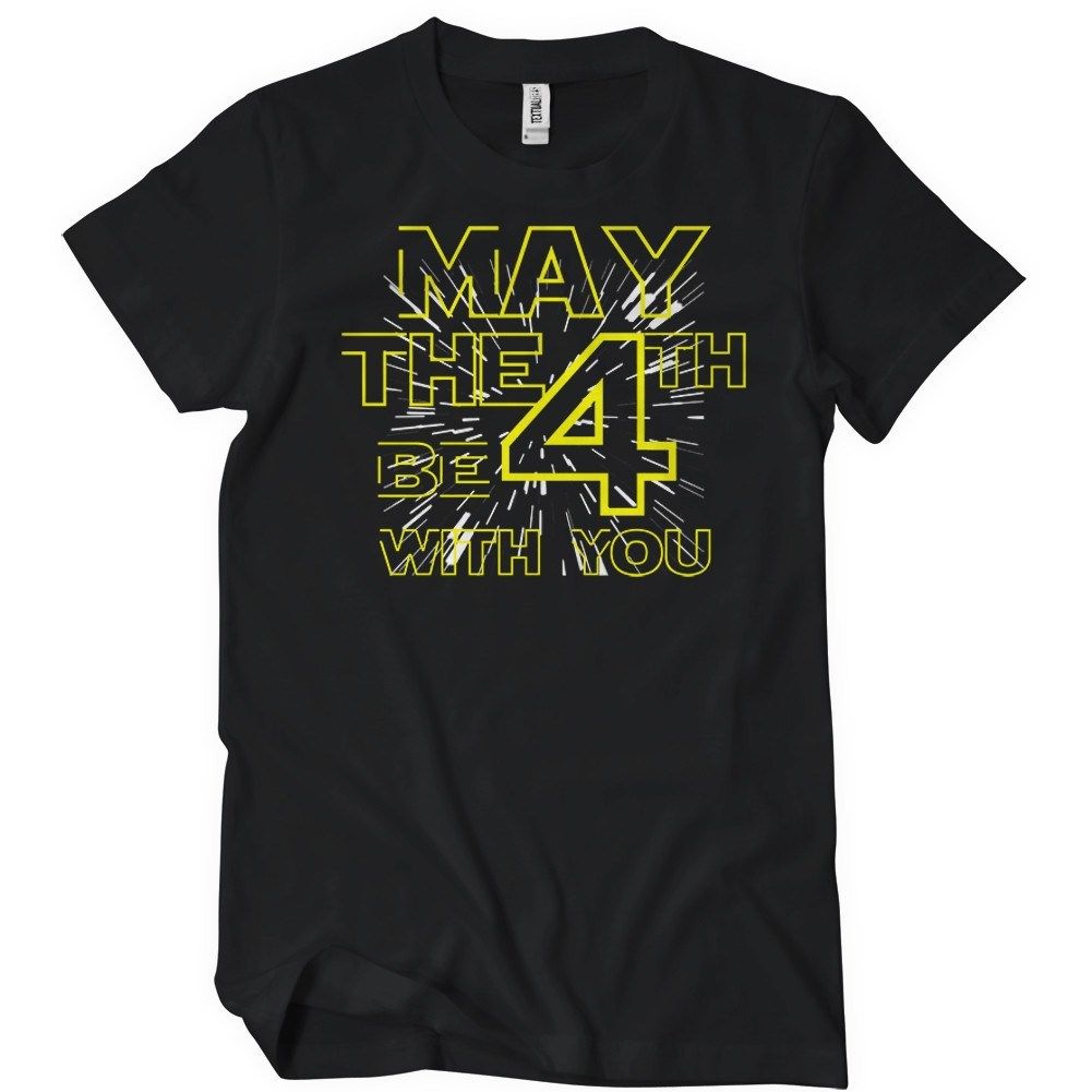 may the 4th be with you t shirt