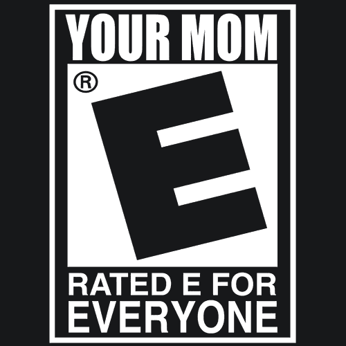 Your mom. Rated e for everyone. Rated. Rated e for everyone logo. Everyone lovbesbarbie.