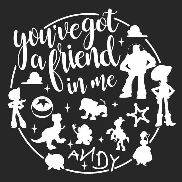 you ve got a friend in me t shirt