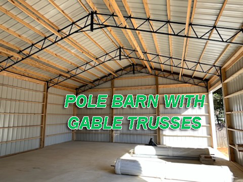 POLE BARN WITH GABLE TRSSES AND ROLL UP DOORS