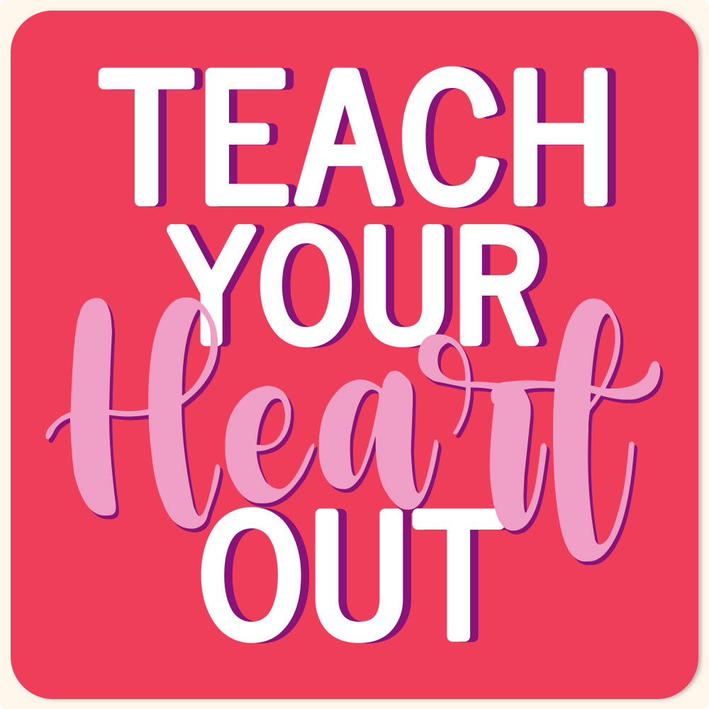 Teach Your Heart Out Sticker Sticker & Co
