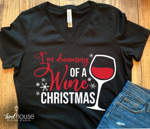 I'm Dreaming of a Wine Christmas, Cute Christmas Shirt, Any Color, Pajamas in Glitter