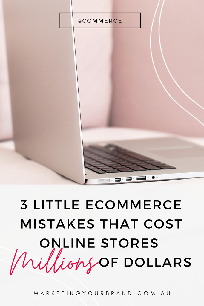 3 eCommerce mistakes that cost online stores millions of dollars