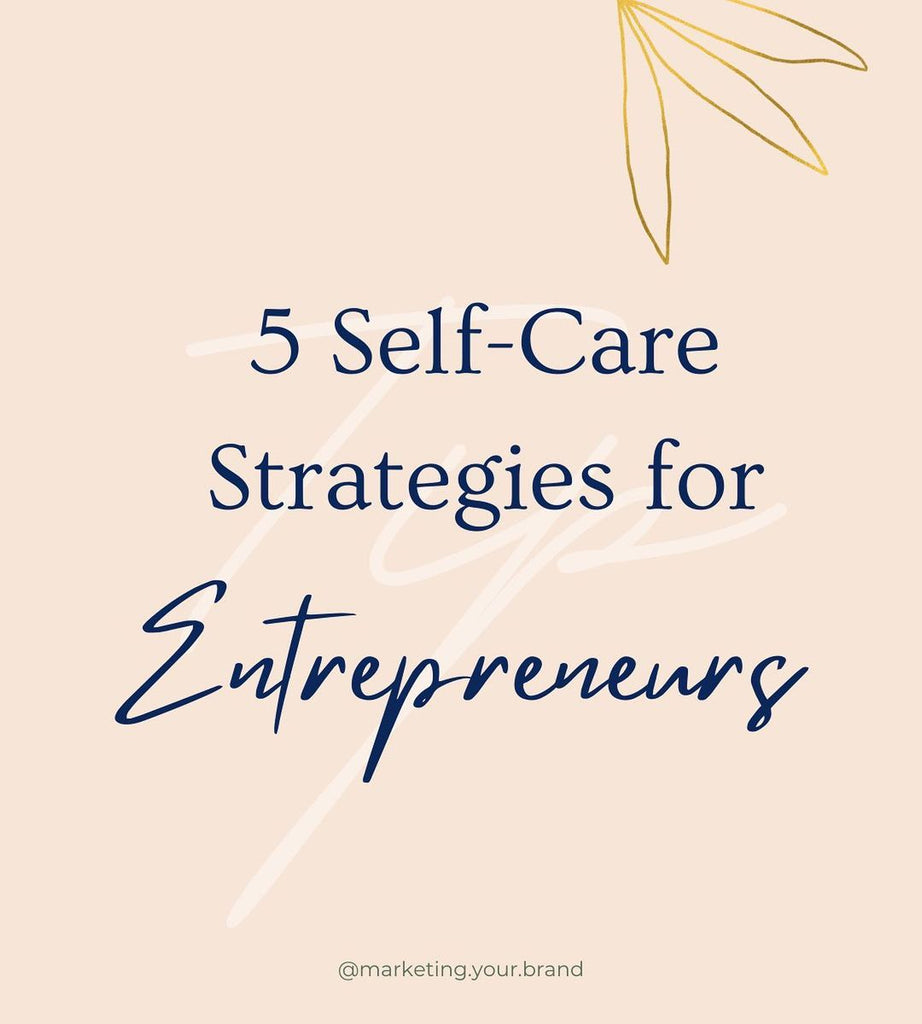 5 Self-Care Strategies For Entrepreneurs