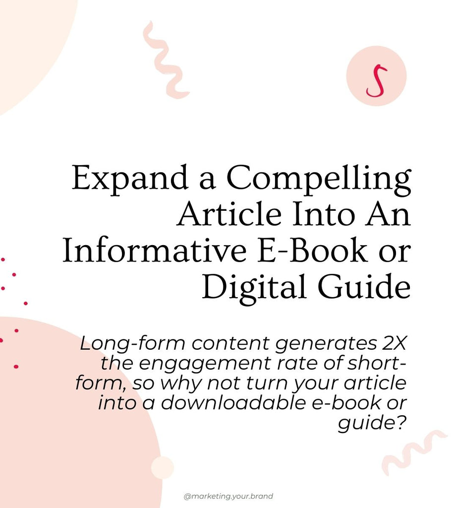 Expand a compelling article into an informative e-book or digital download