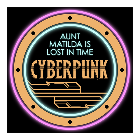Aunt Matilda is lost in time - Cyberpunk