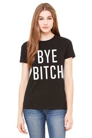 BYE BITCH Tee