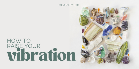 How To Raise Your Vibration Blog Post Banner - Clarity Co.