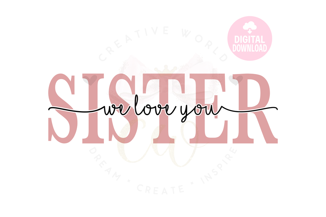 Download Sister We Love You Svg Sister Svg Creative World Corp