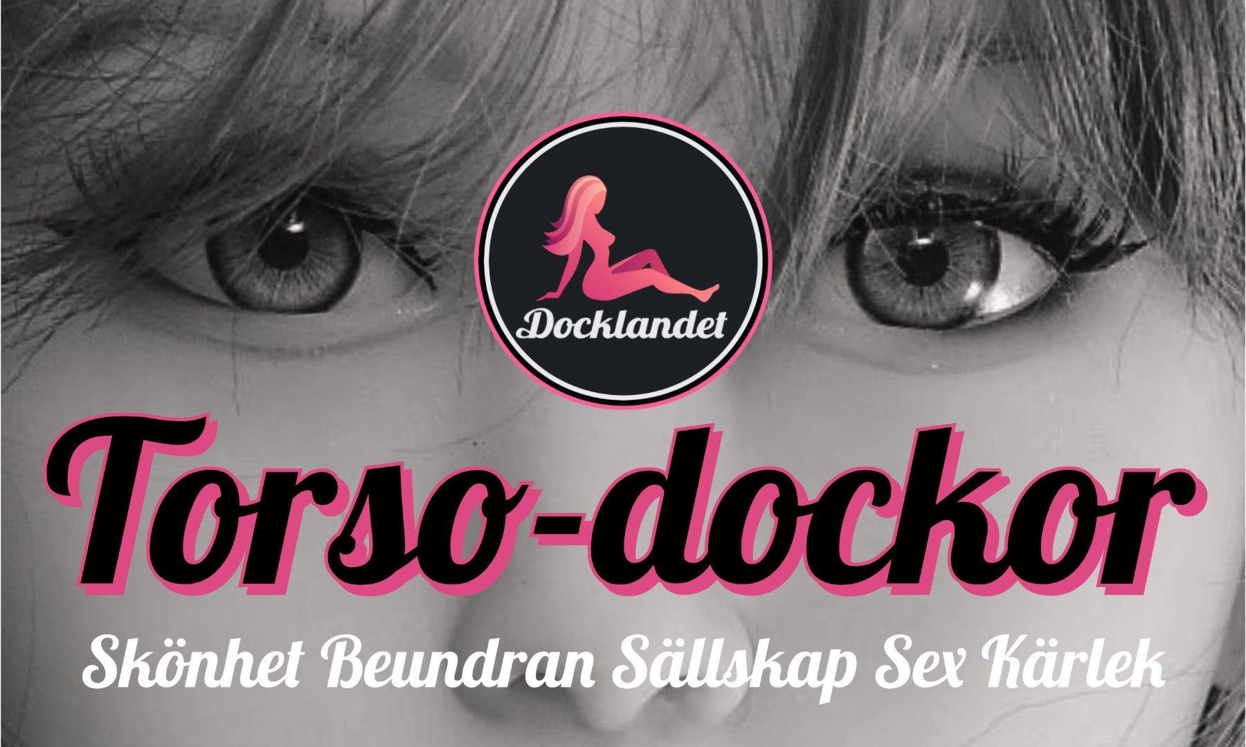 Torso-sexdockor hos Docklandet. Vi har flera torso-sexdockor i lager och många andra fina sexdockor! Välkommen!