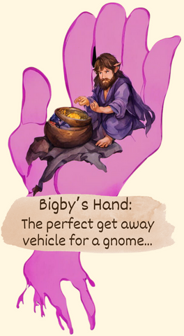 A gnome or halfling rogue sat on Bigby's hand with a pot of treasure they stole, using the flying hand as a get away vehicle