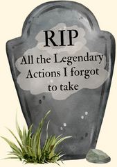 A gravestone with RIP all the legendary actions I forgot to take