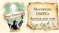 Running Dungeon Master Player Characters (DMPCs) effectively DM tips