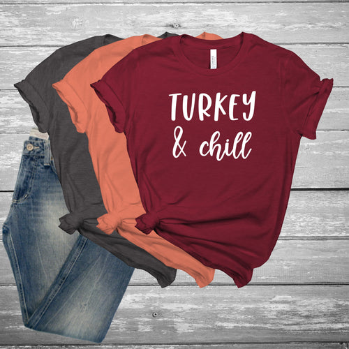 Turkey & Chill - Thanksgiving T-Shirt Funny Holiday Tee