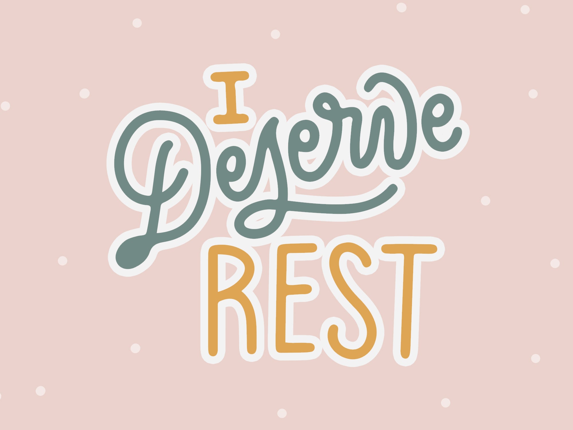 "I deserve rest" 