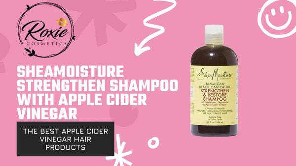 SheaMoisture Strengthen & Restore Shampoo with Apple Cider Vinegar