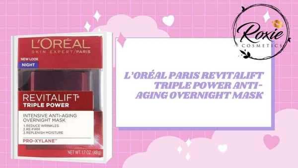 L’Oréal Paris Revitalift Triple Power Anti-Aging Overnight Mask