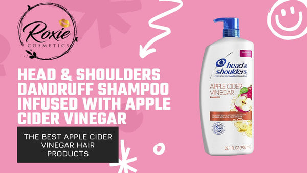 Head and Shoulders Dandruff Shampoo Infused with Apple Cider Vinegar