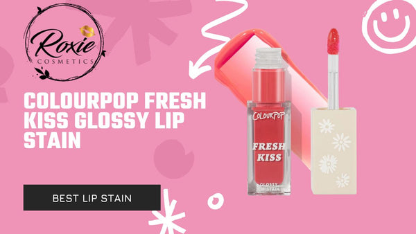 Colourpop Fresh Kiss Glossy Lip Stain