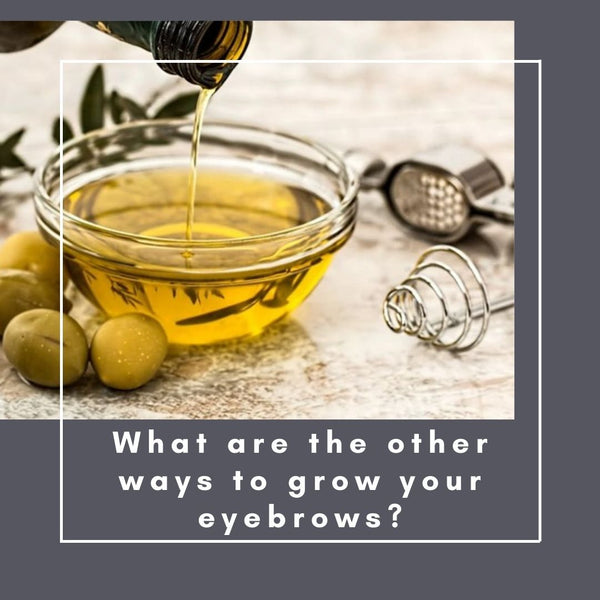 What are the other ways to grow your eyebrows?