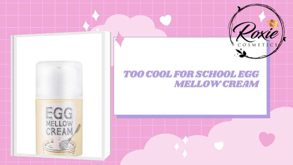 Too Cool For School Egg Mellow Cream