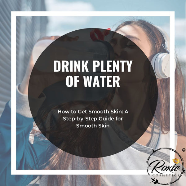 Drink plenty of water