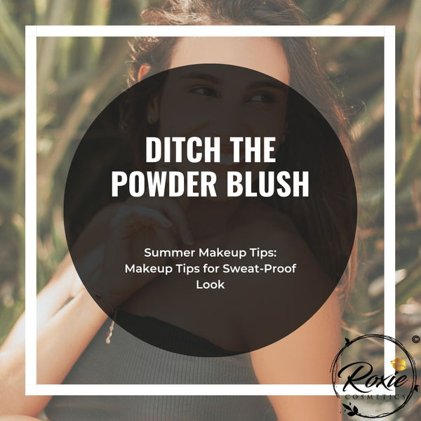 Step 9 - Summer Makeup Tips for Sweat-Proof Look