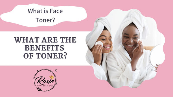 What are the benefits of toner?