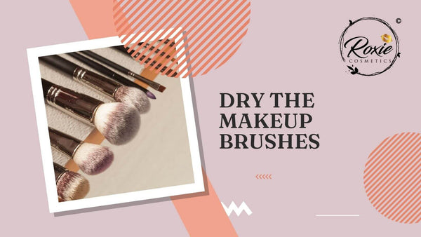 dry the makeup brushes