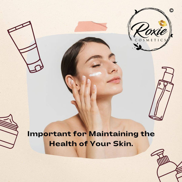 Skin Care Is Important for Maintaining the Health of Your Skin