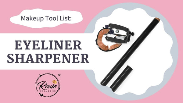 Makeup Tool List: Most Essential Makeup Tools and Accessories