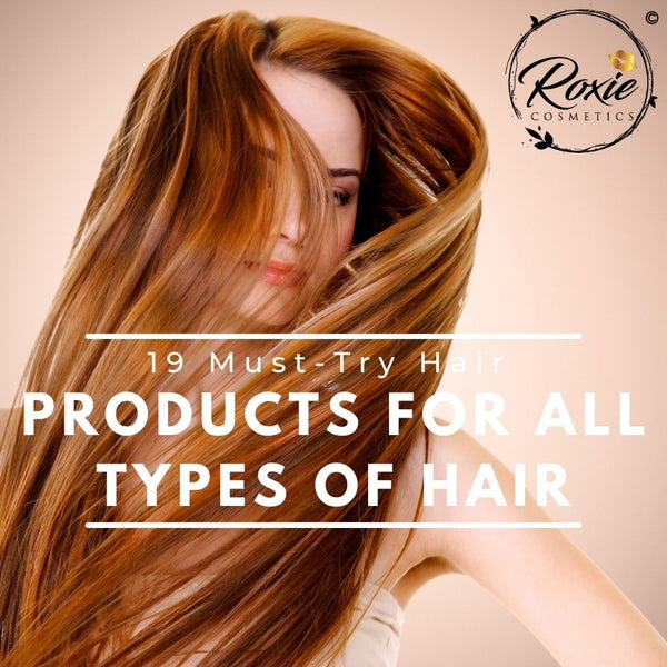 Must Try Hair Products for all Skin Types