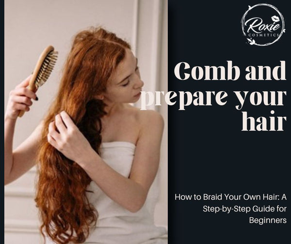 Comb and prepare your hair