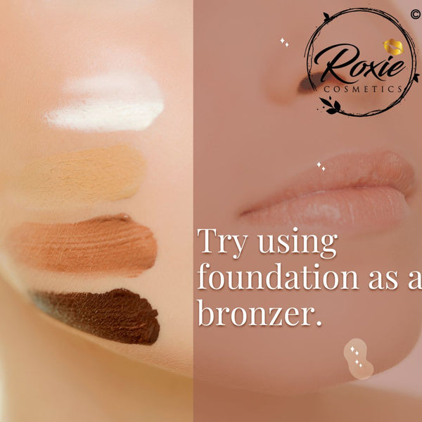 Try using foundation as a bronzer