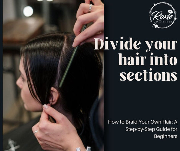 Divide your hair into sections