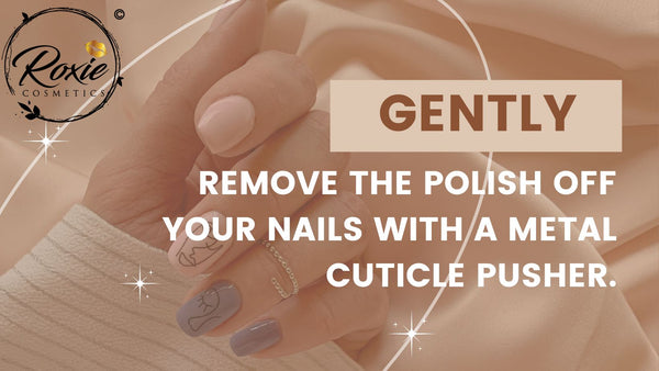 Gently remove the polish off your nails with a metal cuticle pusher, pushing downward from your cuticles