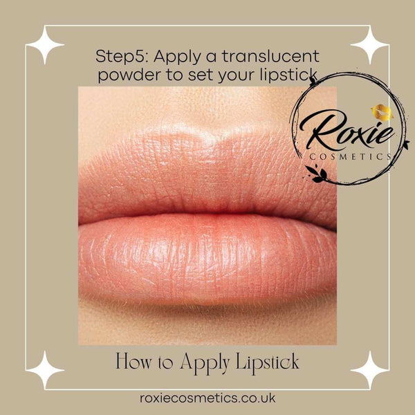 Apply a translucent powder to set your lipstick