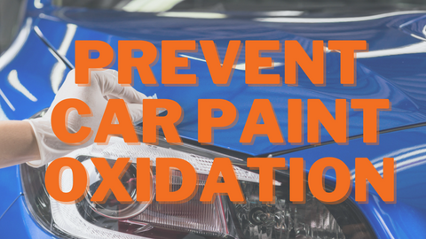 prevent car paint oxidation restore car paint chipping